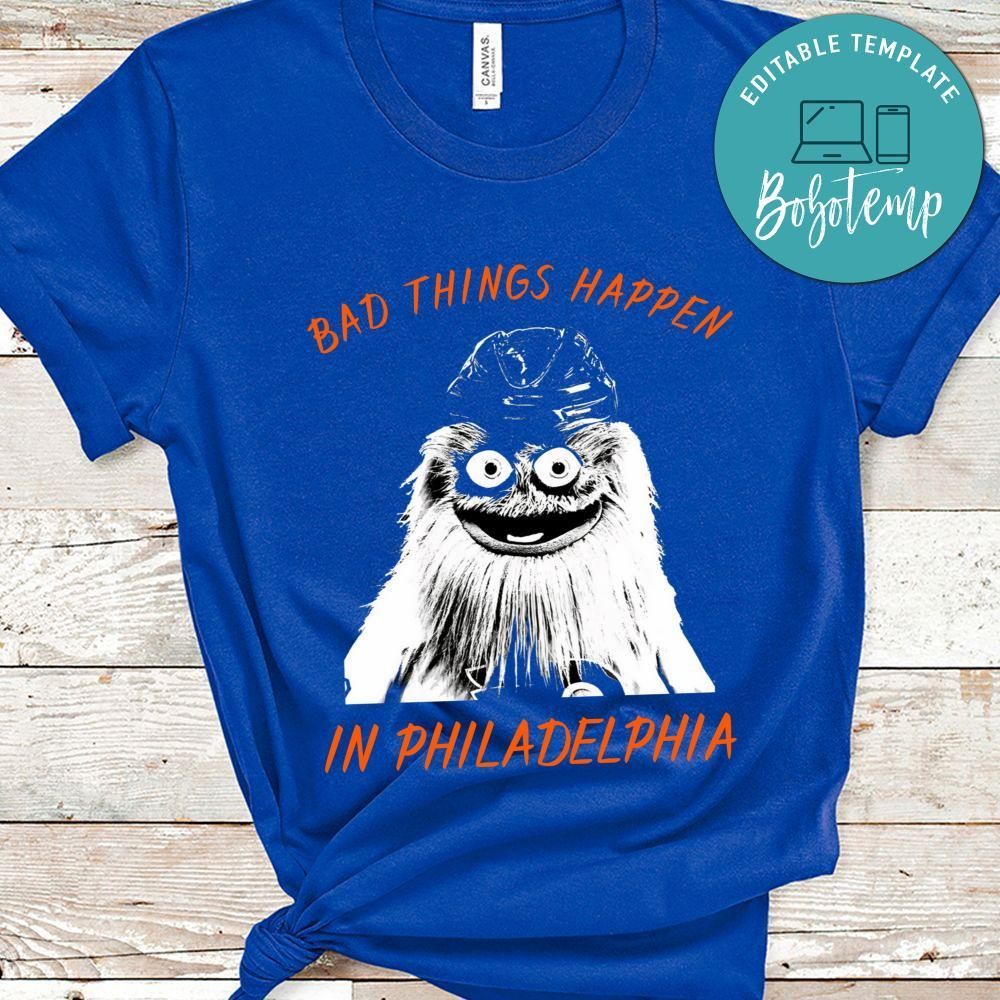 Bad Things Happen in Philadelphia Funny T-Shirt for Men or Women