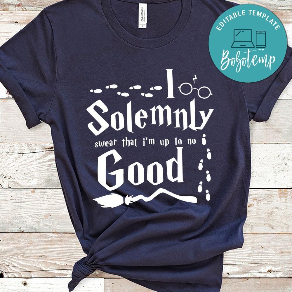 I Solemnly Swear That I'm Up To No Good T-Shirt