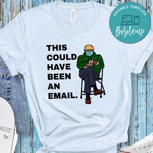 This could have been an email meme T-Shirt