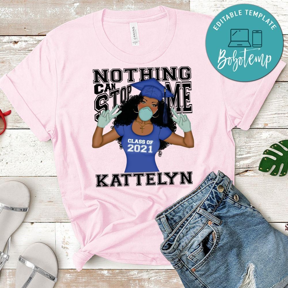 Nothing Can Stop me Shirt Graduation 2021 PNG file template