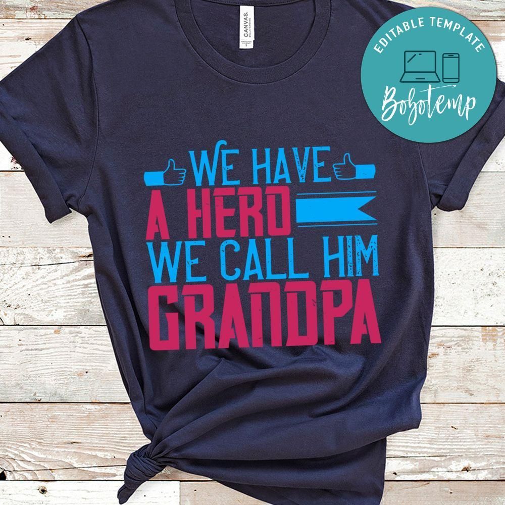 We have a hero we call him grandpa T Shirt