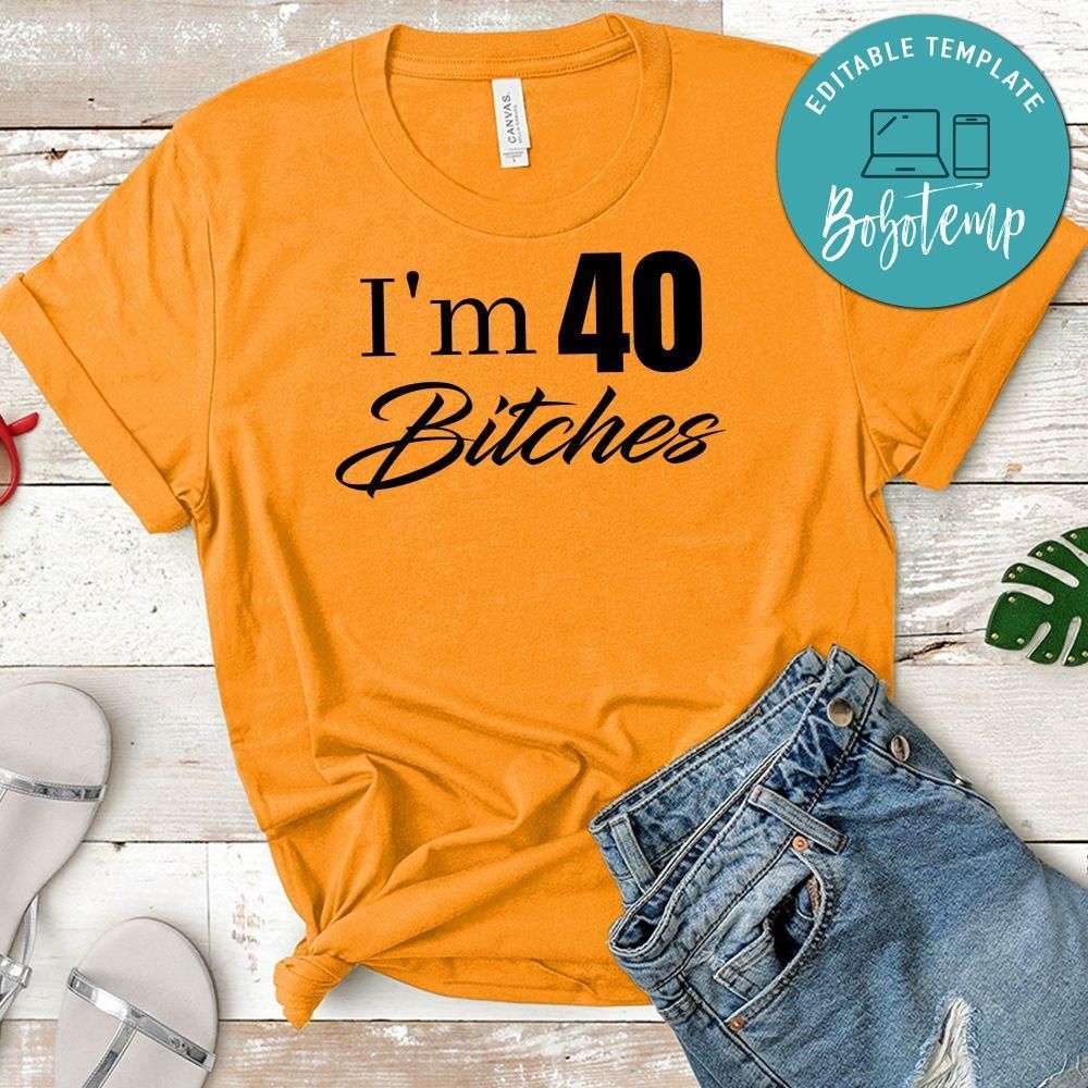 I'm 40 Bitches She's 40 Bitches Shirt