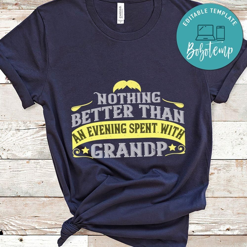 Nothing better than an evening spent with grandpa Gift T Shirt