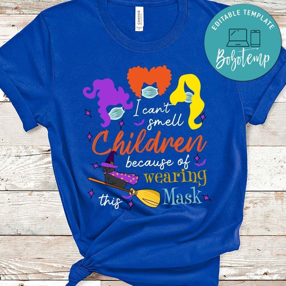 I Can't Smell Children Because Of These Masks Shirt