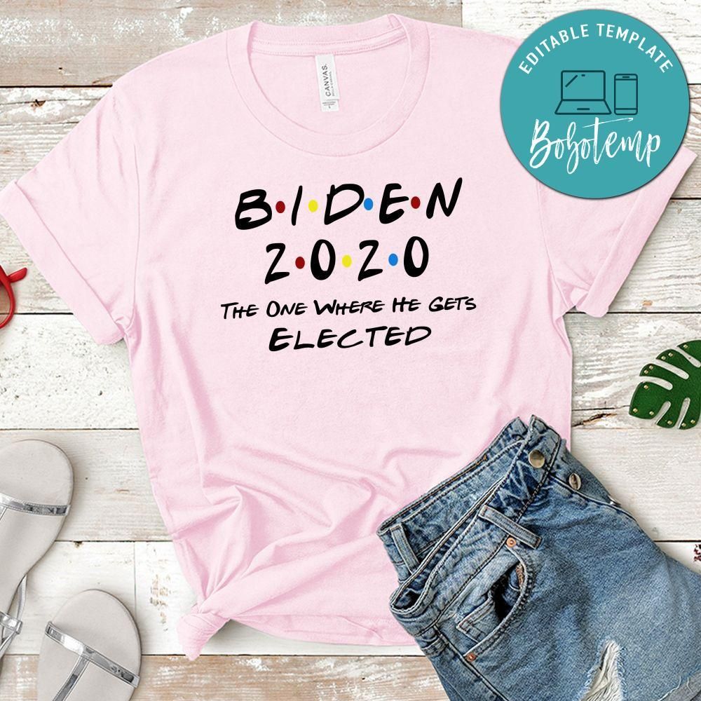 Biden 2020 The One Where He Gets Elected Vote Shirt