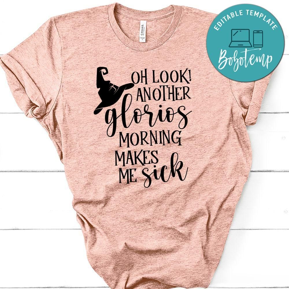 Oh look another glorious morning makes me sick T-Shirt