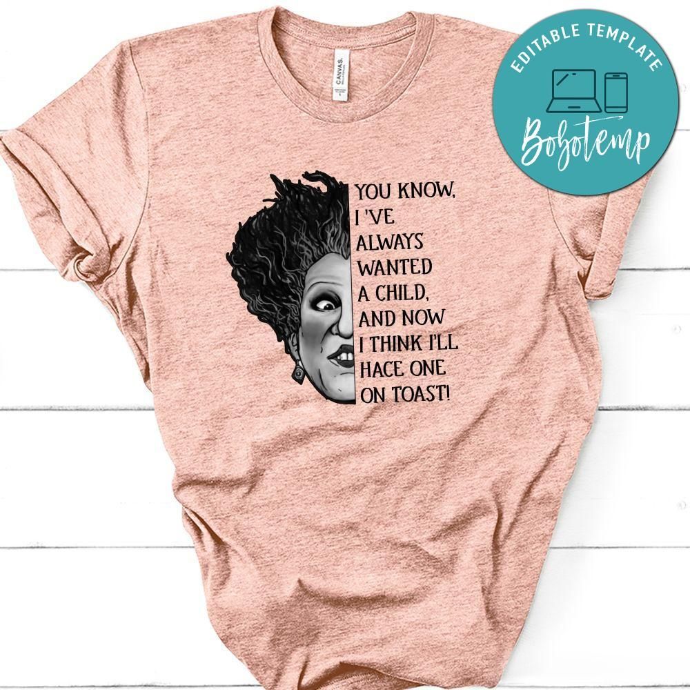 I've Always Wanted a Child Hocus Pocus Halloween T-Shirt