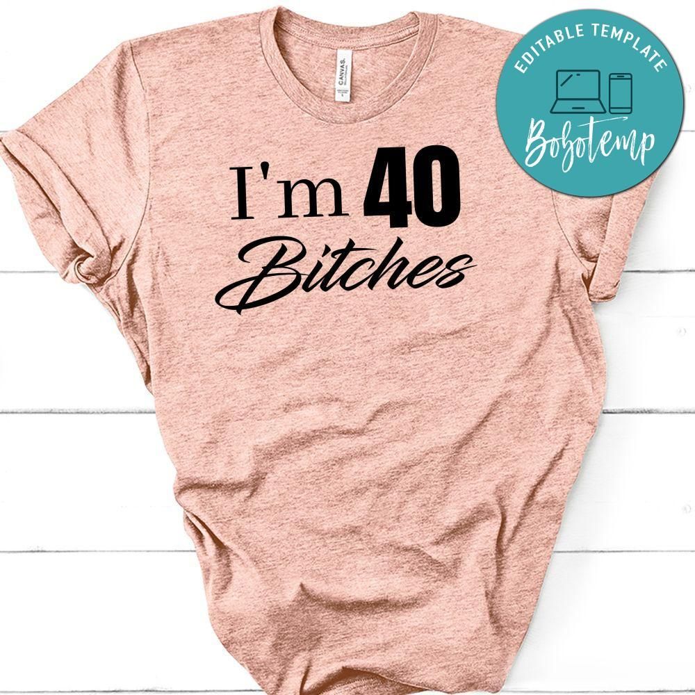 I'm 40 Bitches She's 40 Bitches Shirt