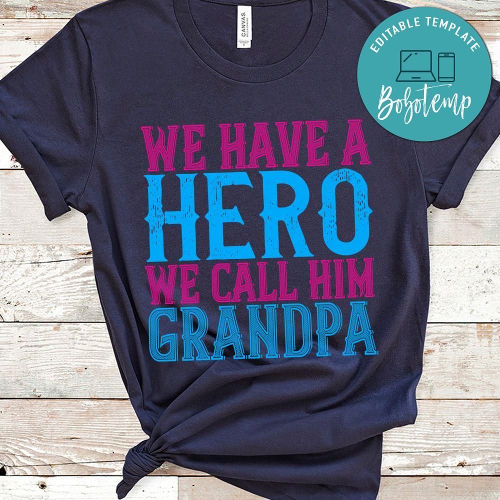 We have a hero we call him grandpa Gift T Shirt
