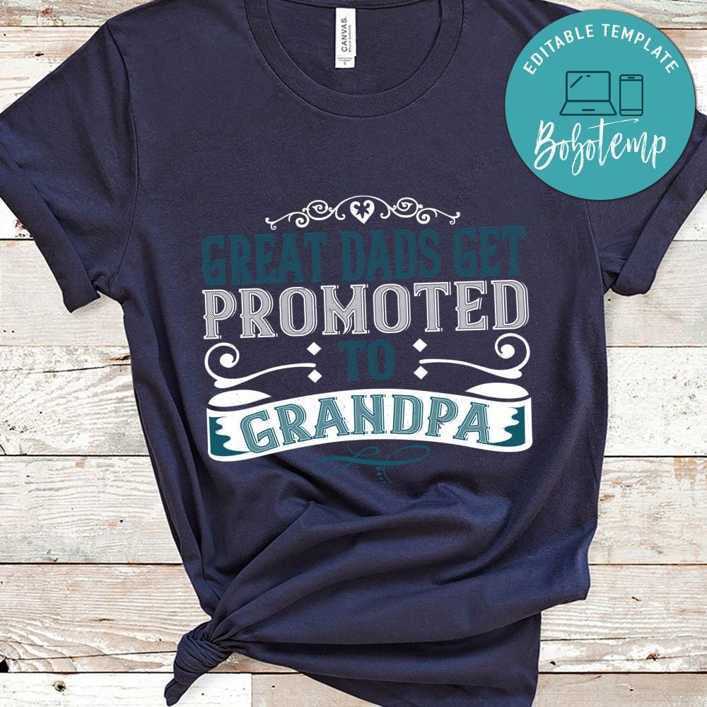 Great dads get promoted to grandpa Gift T Shirt