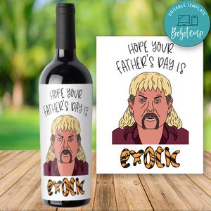 Tiger King Hope Your Fathers Day is Exotic Wine Bottle Label Printable Instant Download