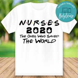 Printable Nurses 2020 The Ones Who Saved The World Shirt Templates Instant Download