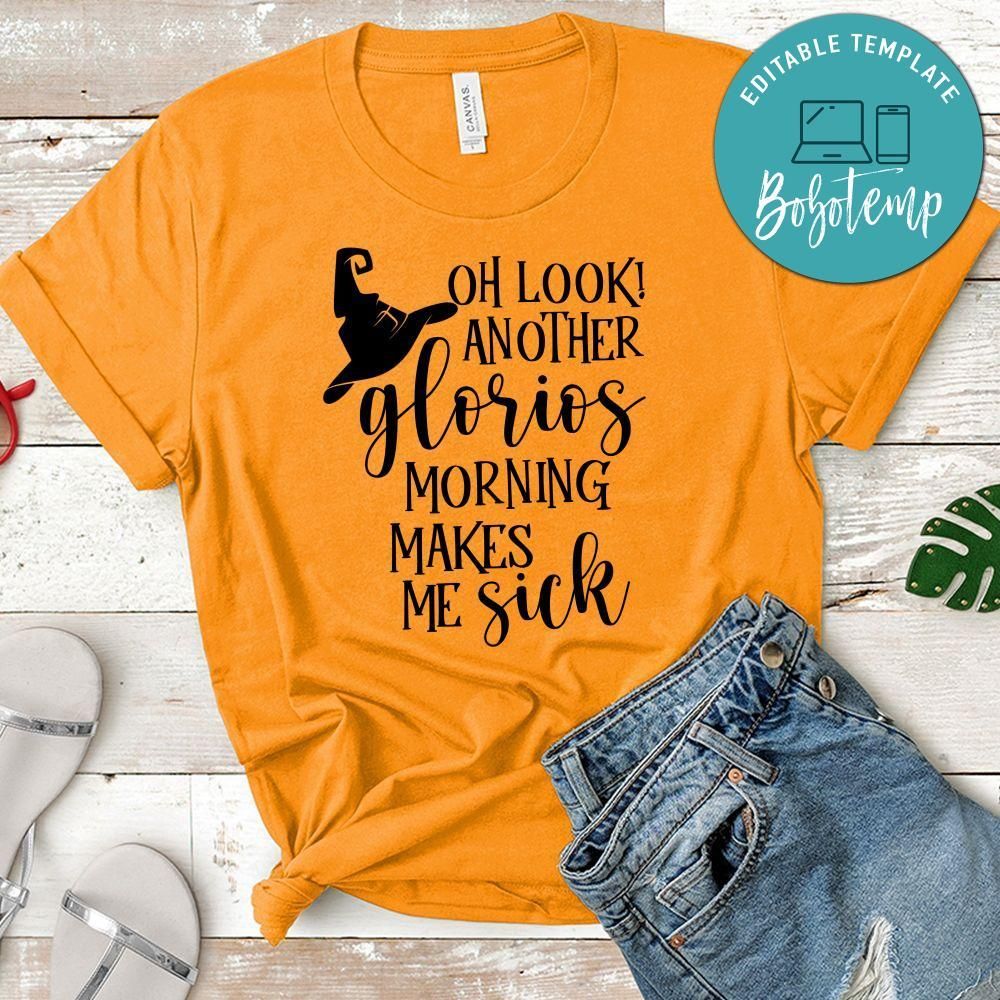 Oh look another glorious morning makes me sick T-Shirt