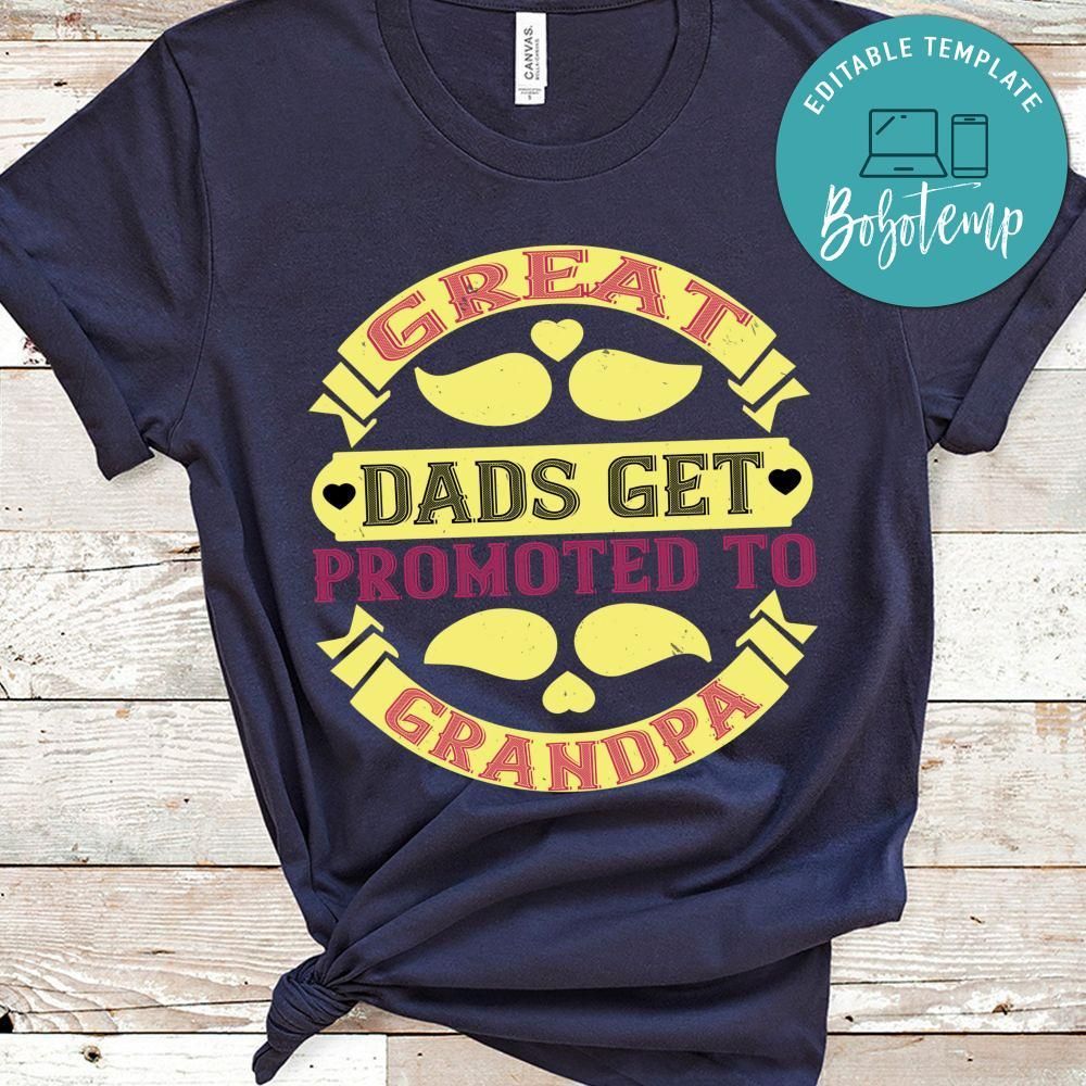 Great dads get promoted to grandpa T Shirt
