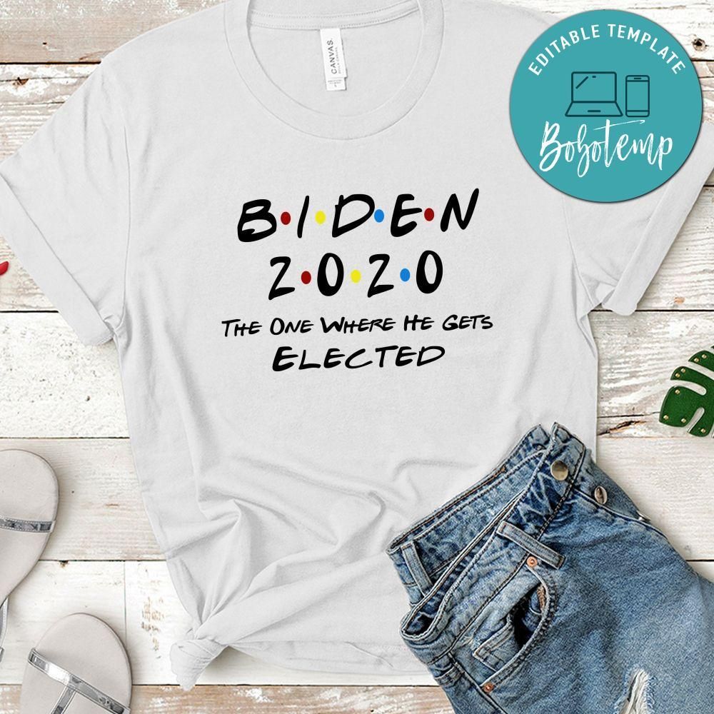 Biden 2020 The One Where He Gets Elected Vote Shirt