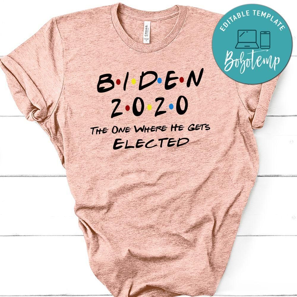 Biden 2020 The One Where He Gets Elected Vote Shirt