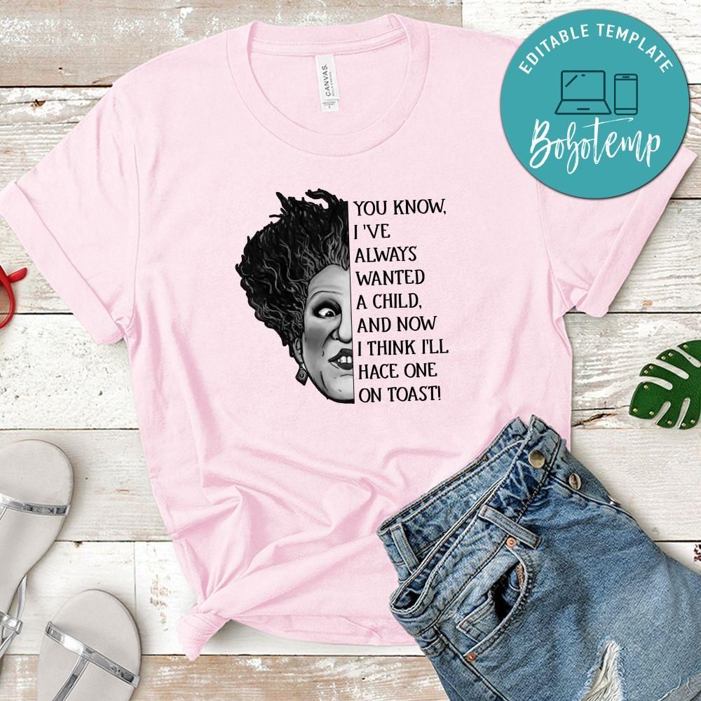 I've Always Wanted a Child Hocus Pocus Halloween T-Shirt