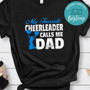 My Favorite Cheerleader Calls Me Dad T-Shirt