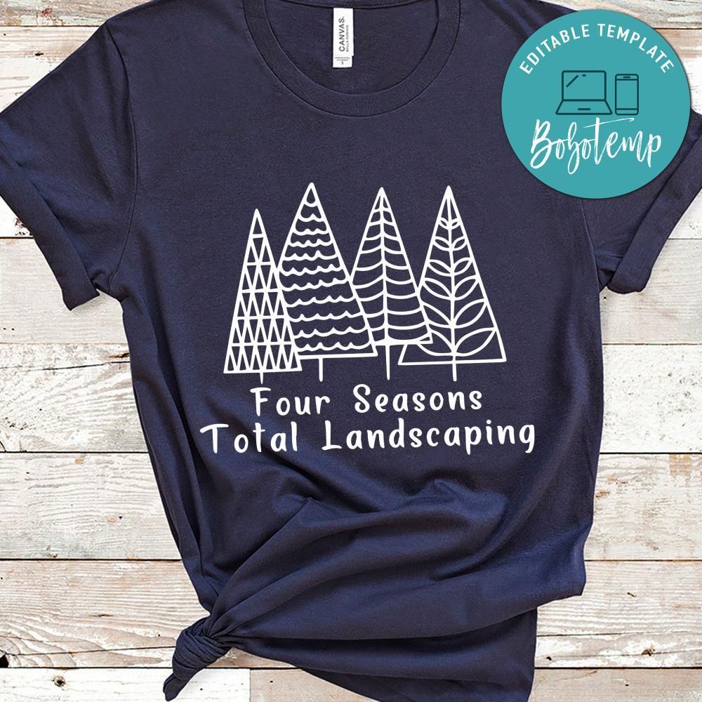 Four Seasons Total Landscaping Funny T-Shirt