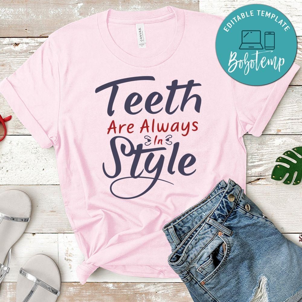 Teeth are always in Style Shirt