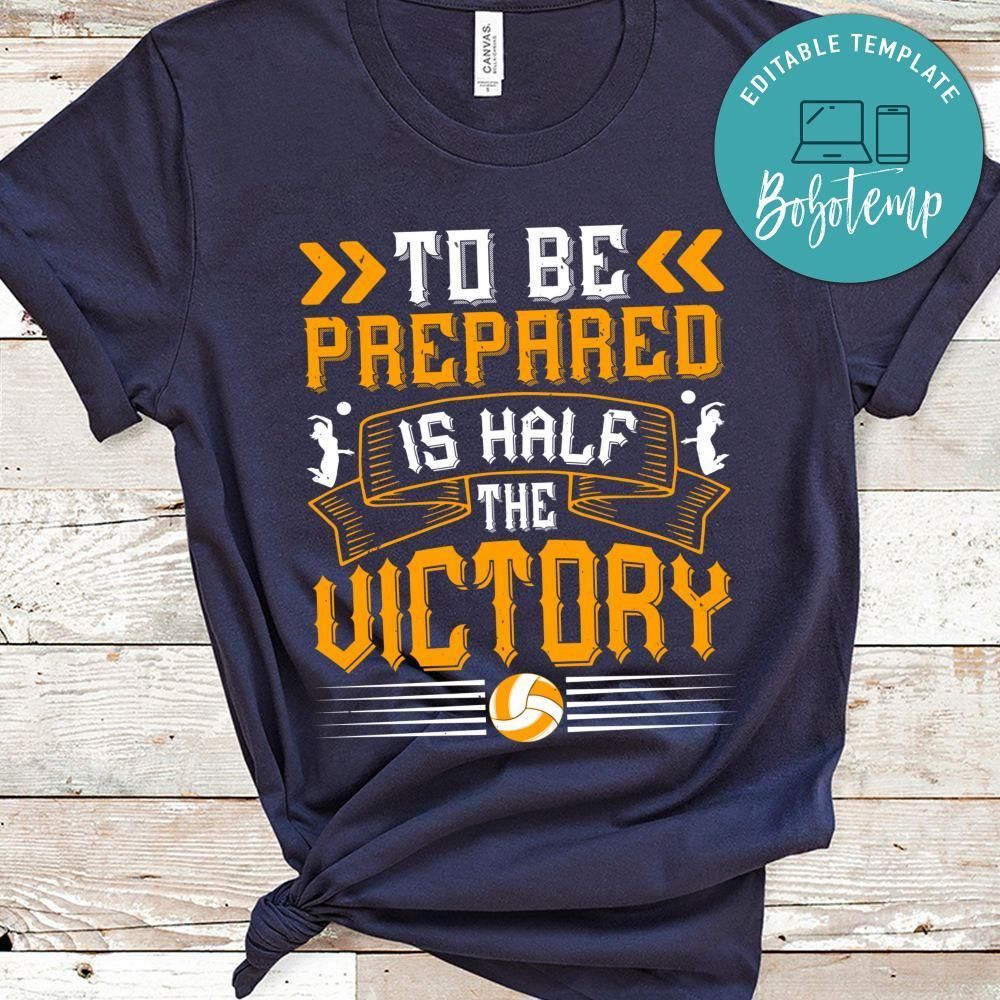 To be prepared is half the victory Shirt