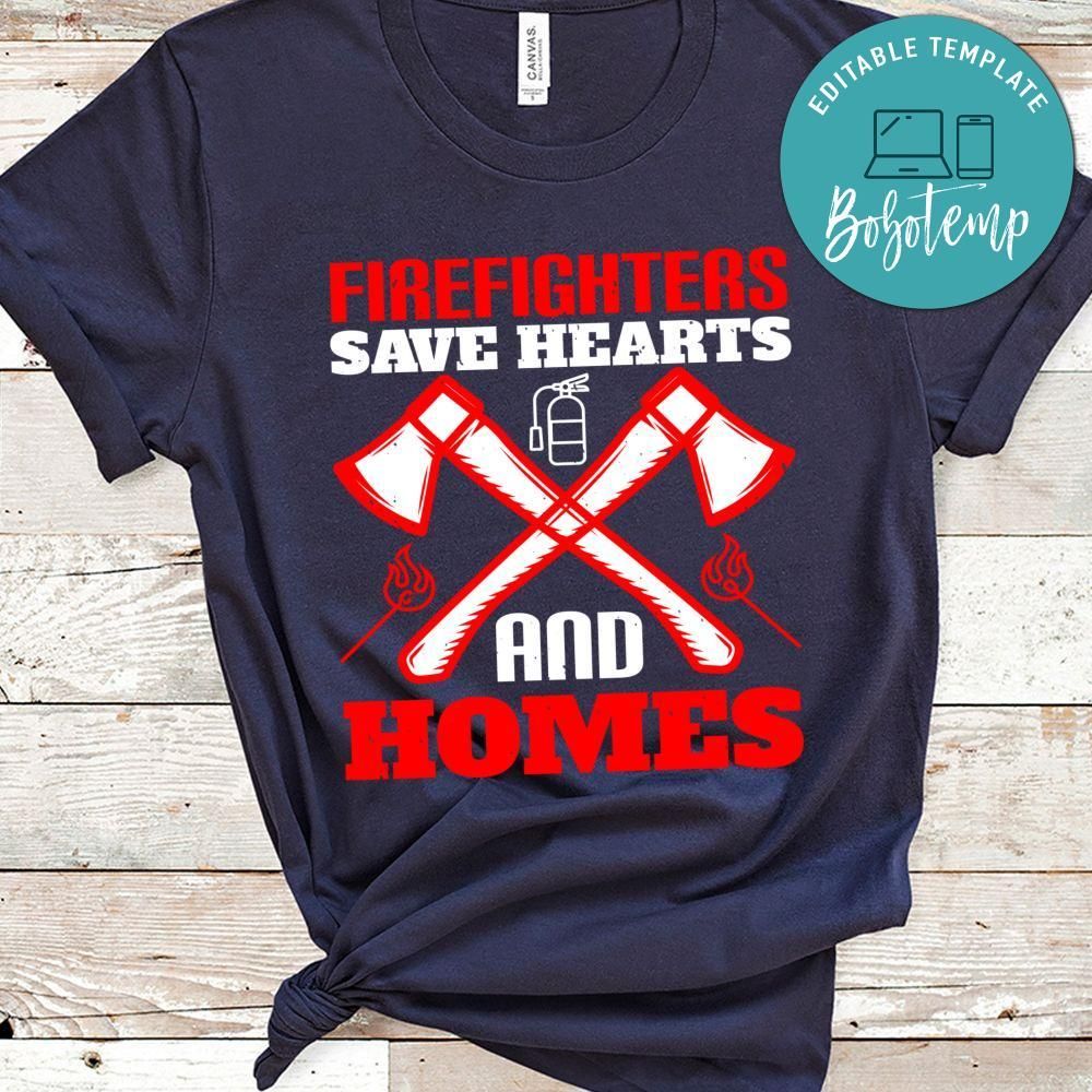 Firefighters save hearts and homes Gift Shirt