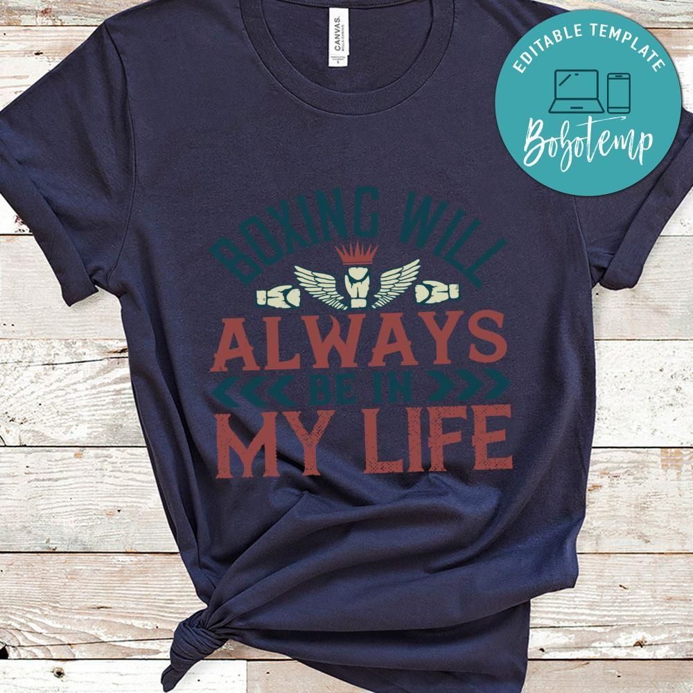 Boxing will always be in my life Shirt