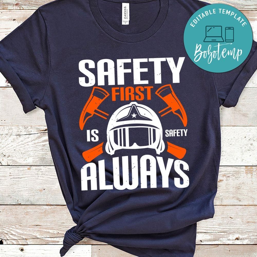 Safety First is Safety Always Shirt
