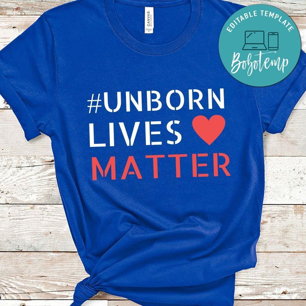 Babies Lives Matter Pro-Life Tee Shirt - #UnbornLivesMatter Shirt