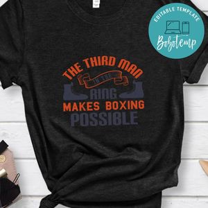 The third man in the ring makes boxing possible Shirt