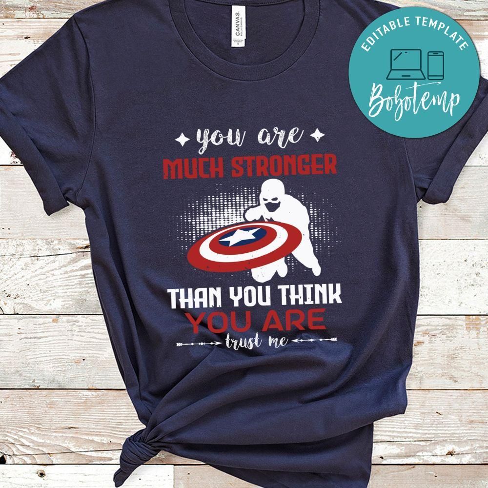 you are much stronger than you think Captain T Shirt