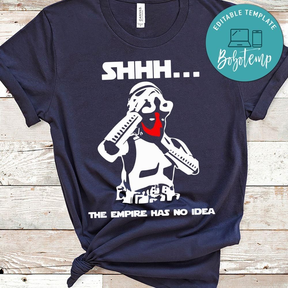 SHHH... The Empire Has No Idea Deadpool Star Wars T-Shirt