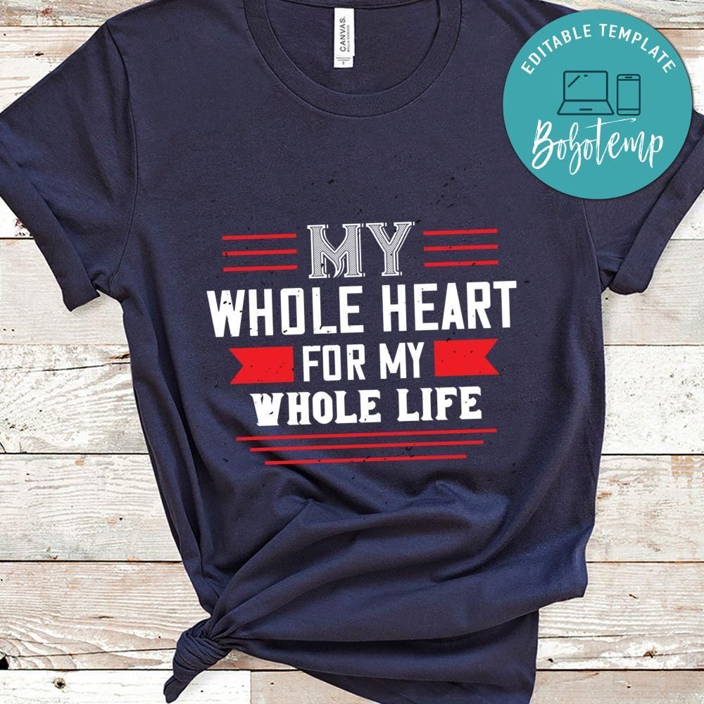 my whole heart for my whole life Shirt