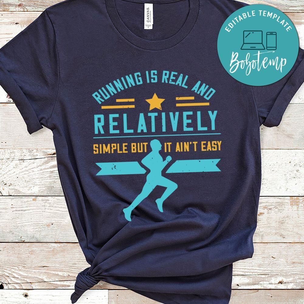 Running is real and relatively simple but it ain’t easy Shirt