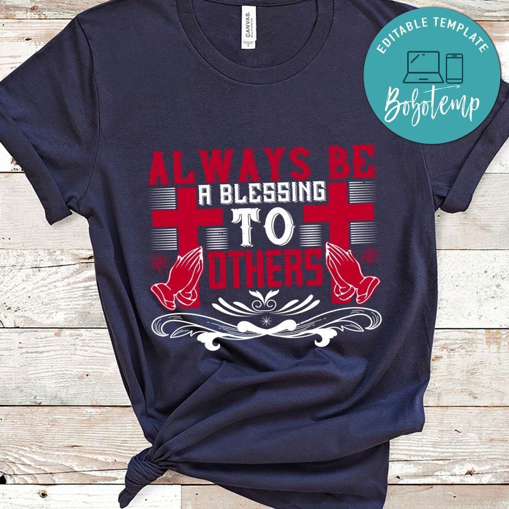 Always be a blessing to others T Shirt