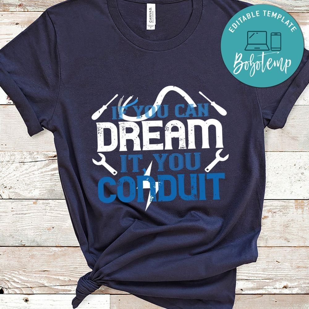 If you dream it' you conduit Shirt