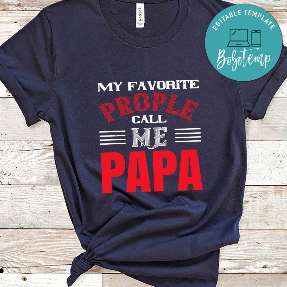 my favorite prople call me papa Shirt