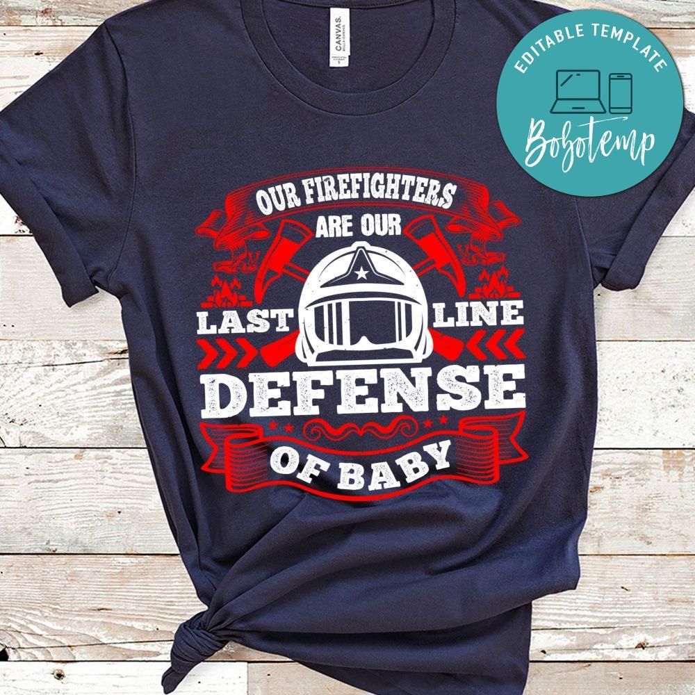 Our firefighters are our last line of defense baby Shirt