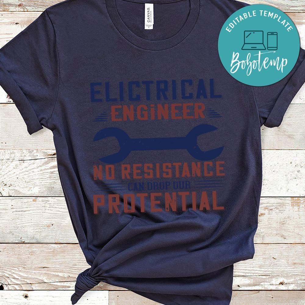 electrical engineer no resistance can drop our protential T Shirt