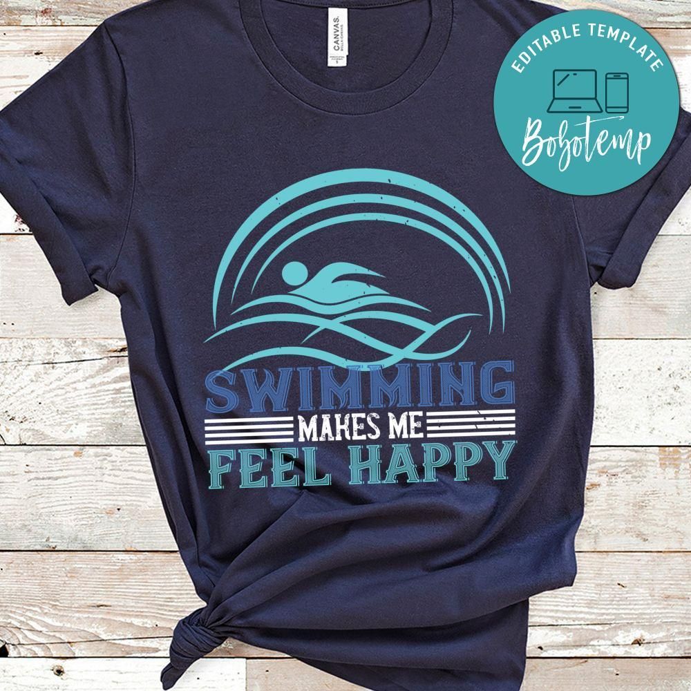 Swimming makes me feel happy Shirt