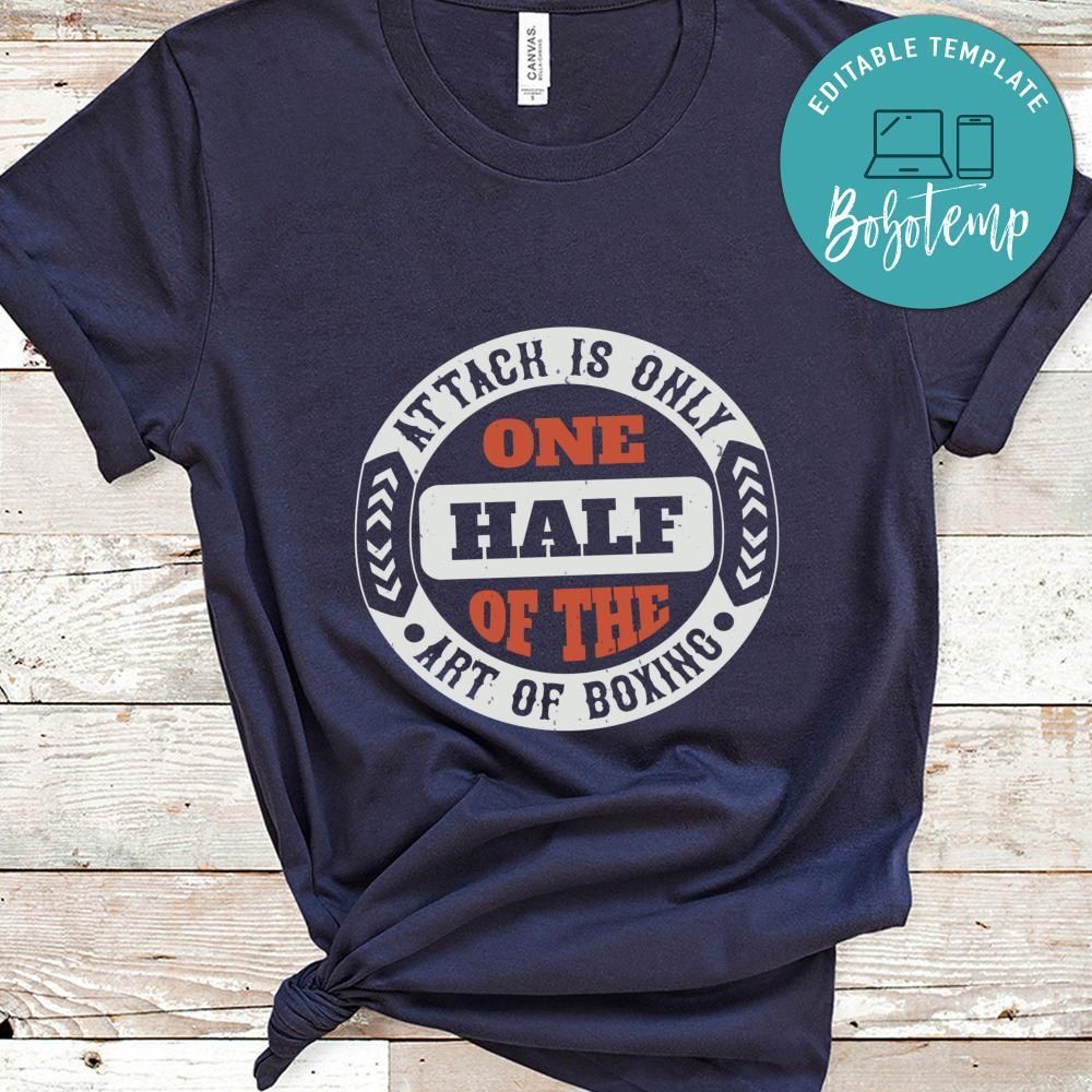 Attack is only one half of the art of boxing Shirt