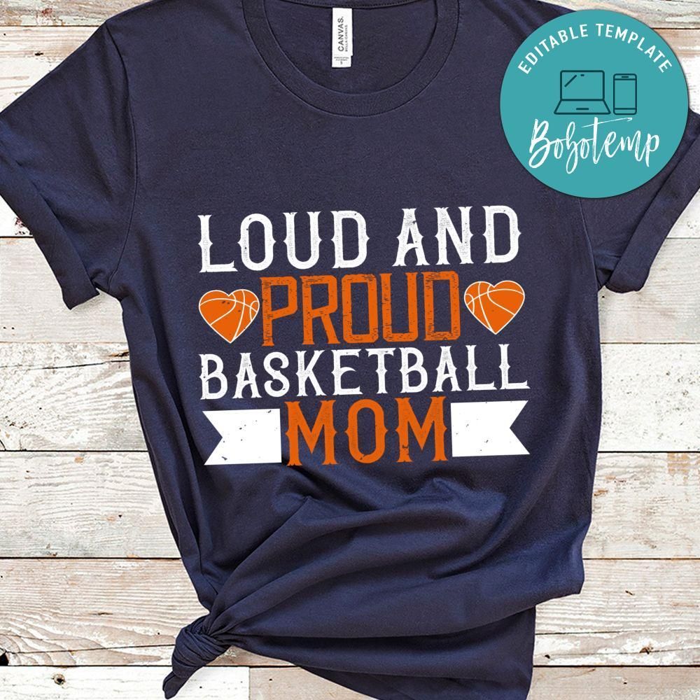 Loud & proud basketball mom Gift Shirt