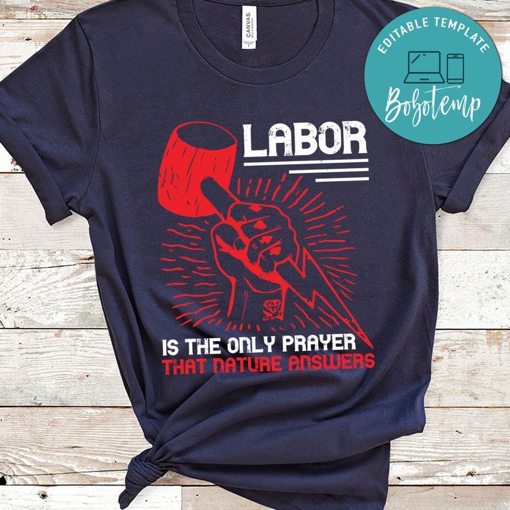 Labor is the only prayer that Nature answers Shirt