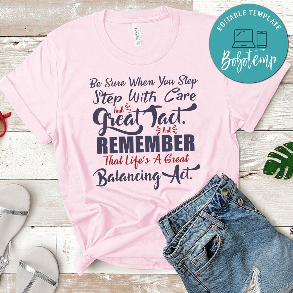 Be sure when you step step with care and great fact Shirt