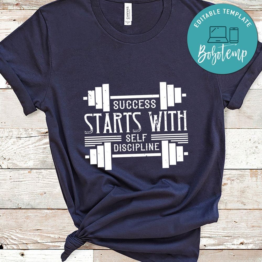 Success starts with self-discipline Shirt