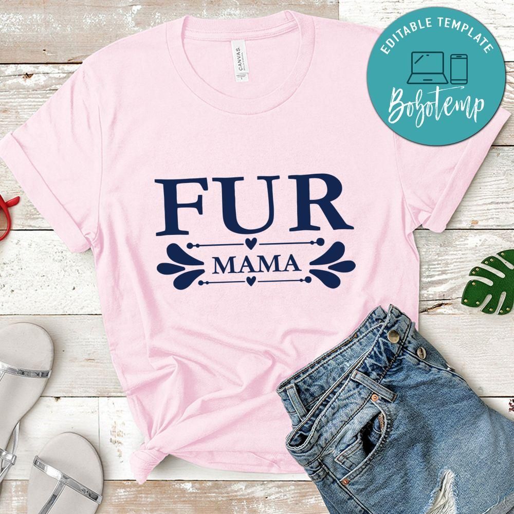 Fur Mama gift Shirt