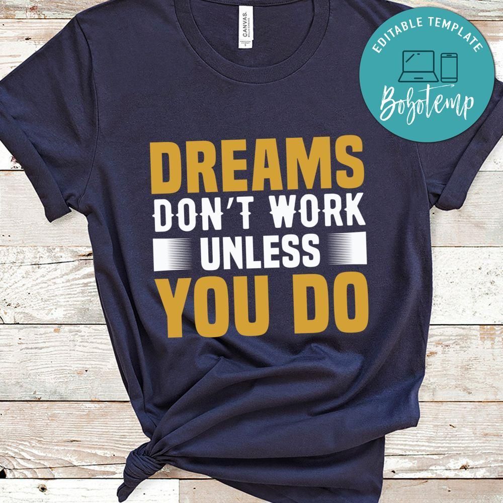Dreams don't work unless you do Gift T Shirt