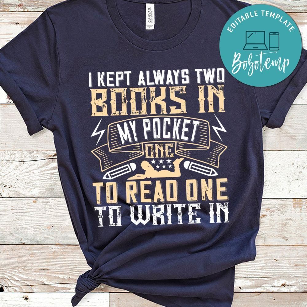 I kept always two books in my pocket, one to read, one to write in Shirt