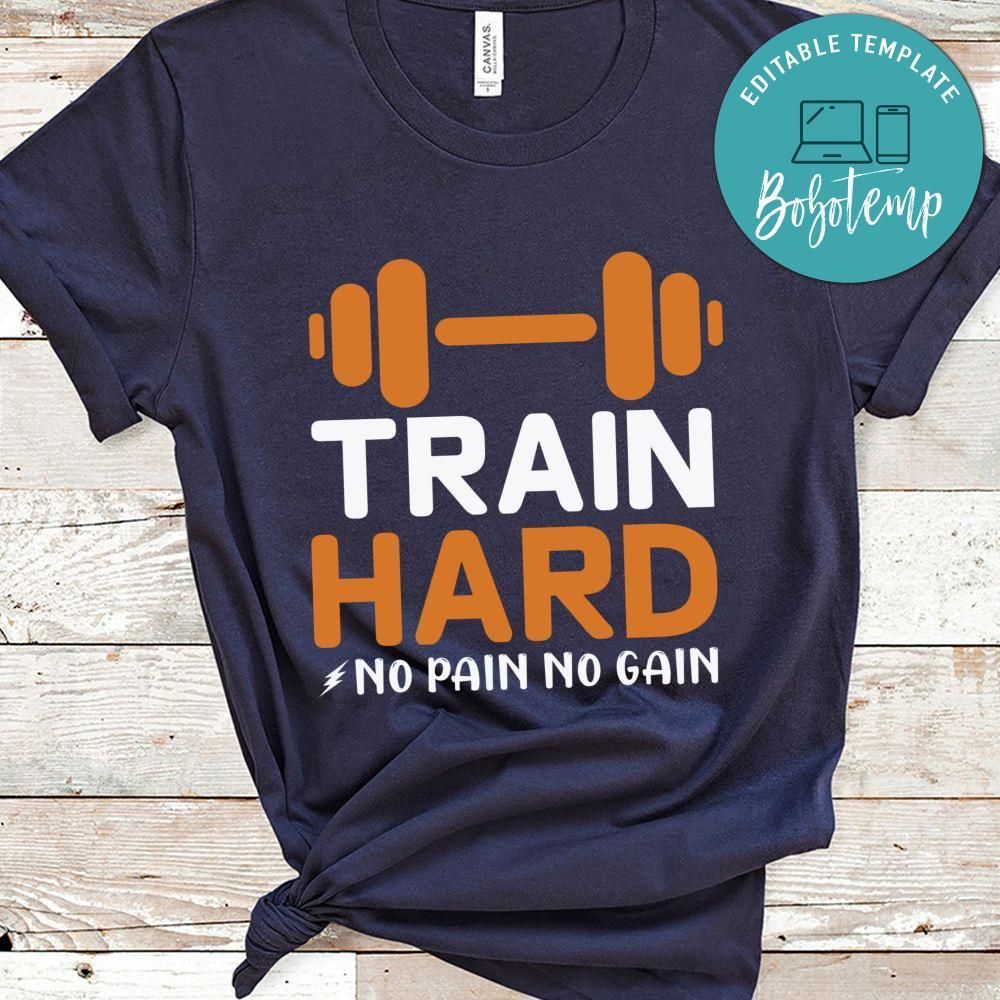 Train hard no pain no gain Shirt