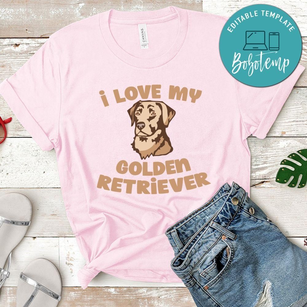 I love my Golden Retriever Shirt